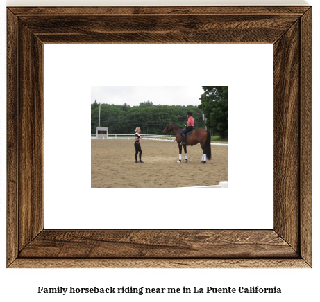 family horseback riding near me in La Puente, California